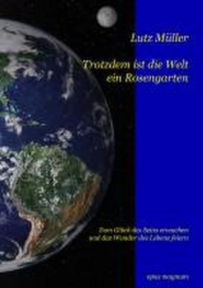 Trotzdem ist die Welt ein Rosengarten