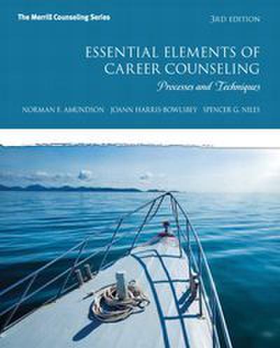 Essential Elements of Career Counseling: Processes and Techniques
