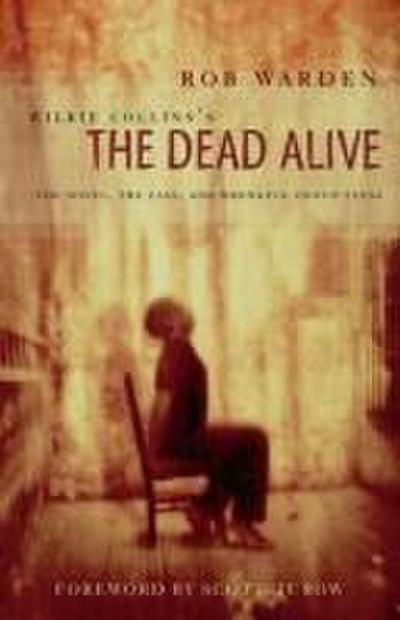 Wilkie Collins’s the Dead Alive: The Novel, the Case, and Wrongful Convictions