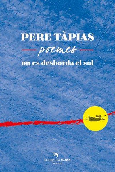 Pere Tàpias, poemes. : On es desborda el sol.