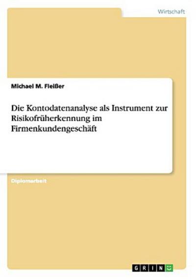 Die Kontodatenanalyse als Instrument zur Risikofrüherkennung im Firmenkundengeschäft