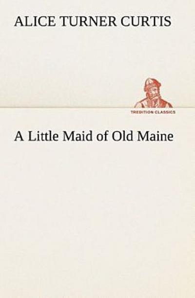 A Little Maid of Old Maine