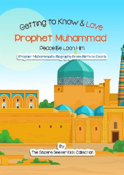 Getting to Know and Love Prophet Muhammad