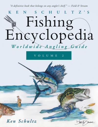 Ken Schultz’s Fishing Encyclopedia Volume 2