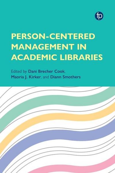 Person-Centered Management in Academic Libraries
