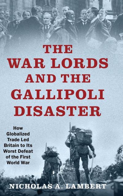 War Lords and the Gallipoli Disaster