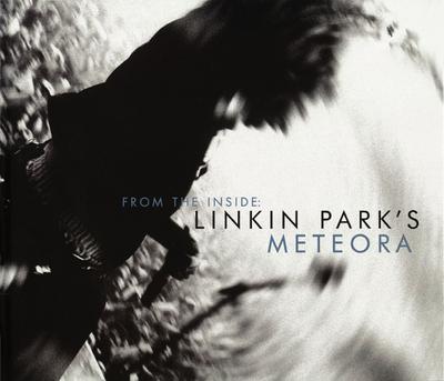 From The Inside Linkin Park's Meteora - Steve Baltin