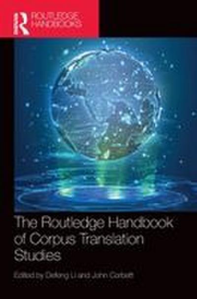 The Routledge Handbook of Corpus Translation Studies