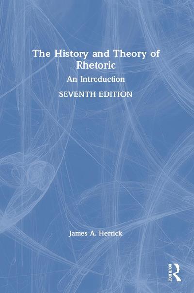 The History and Theory of Rhetoric