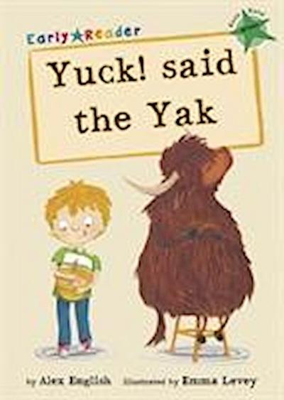 Yuck said the Yak
