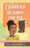 I’d Rather Be Happy and Pee