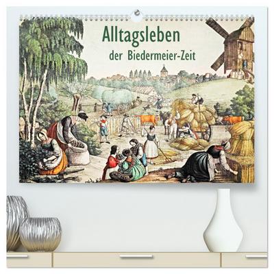 Alltagsleben der Biedermeier-Zeit (hochwertiger Premium Wandkalender 2024 DIN A2 quer), Kunstdruck in Hochglanz