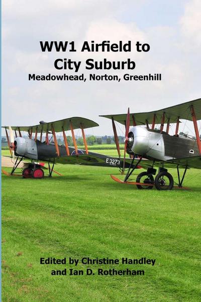 WW1 Airfield to City Suburb. Meadowhead, Norton, Greenhill