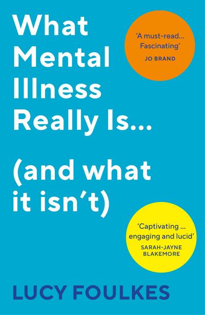 What Mental Illness Really Is... (and what it isn’t)