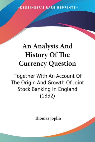 An Analysis And History Of The Currency Question