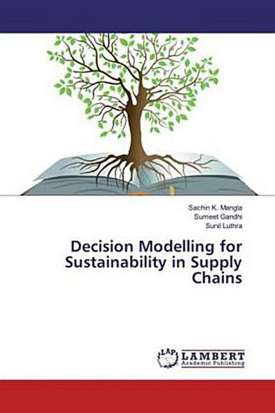 Decision Modelling for Sustainability in Supply Chains