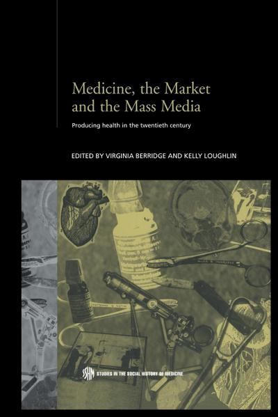 Medicine, the Market and the Mass Media