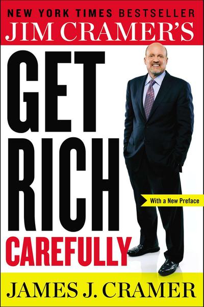 Jim Cramer’s Get Rich Carefully