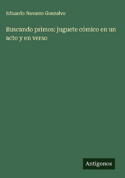 Buscando primos: juguete cómico en un acto y en verso