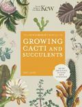 The Kew Gardener’s Guide to Growing Cacti and Succulents