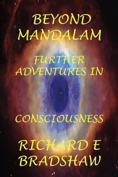 Beyond Mandalam: Further Adventures in Consciousness (Mandalam Adventures, #2)