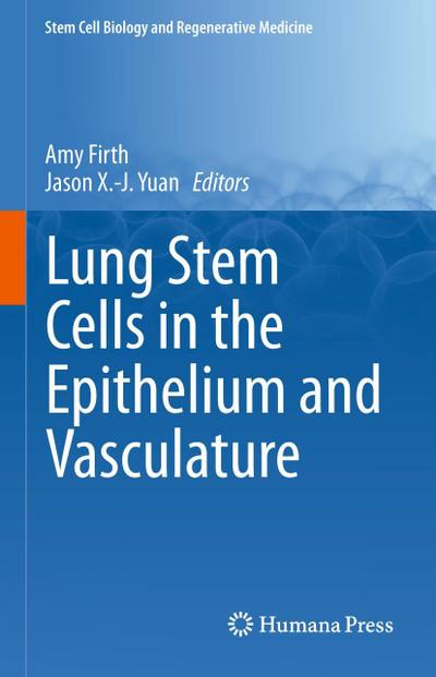 Lung Stem Cells in the Epithelium and Vasculature