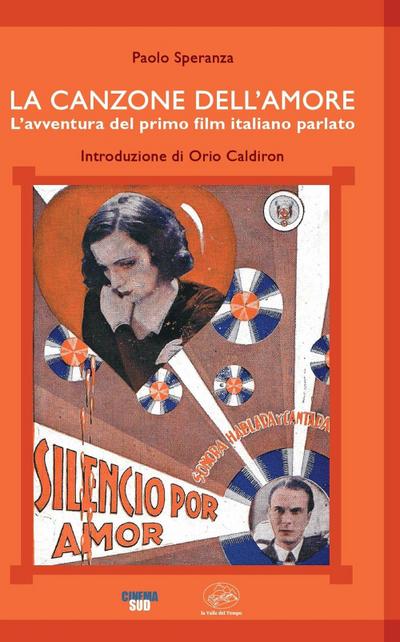 La canzone dell’amore. L’avventura del primo film italiano parlato