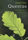 Quercus - Aus dem Leben einer Eiche
