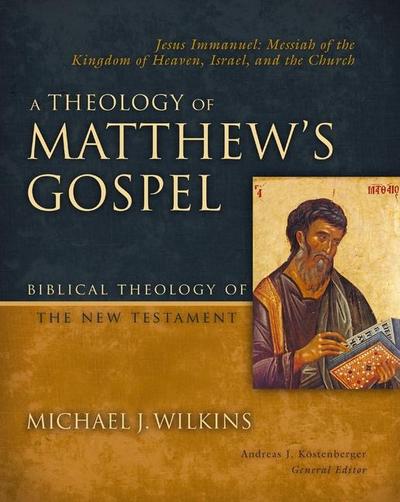 A Theology of Matthew’s Gospel