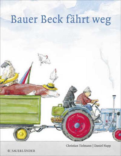 Bauer Beck fährt weg - Christian Tielmann, Daniel Napp
