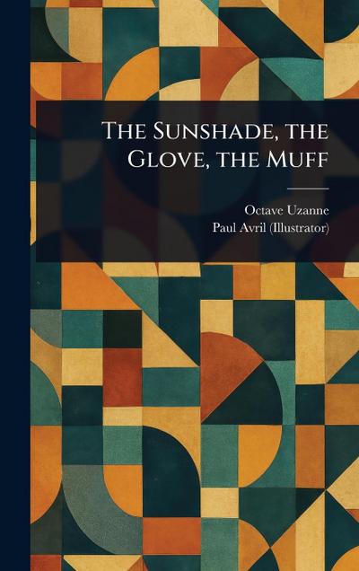 The Sunshade, the Glove, the Muff