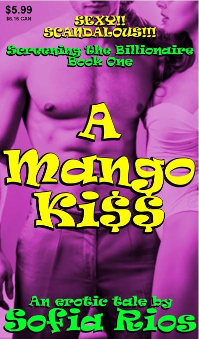 A Mango Kiss (Screening the Billionaire, #1)