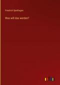 Was will das werden?