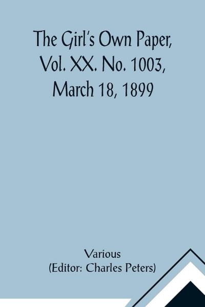 The Girl’s Own Paper, Vol. XX. No. 1003, March 18, 1899