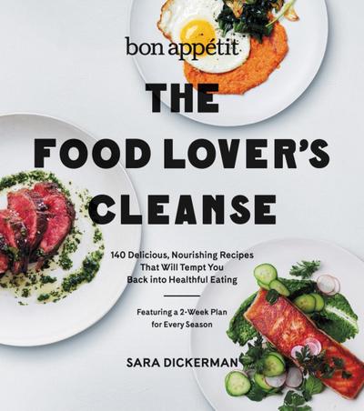 Dickerman, S: Bon Appetit: The Food Lover’s Cleanse
