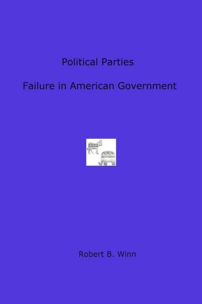 Political Parties:  Failure in American Government