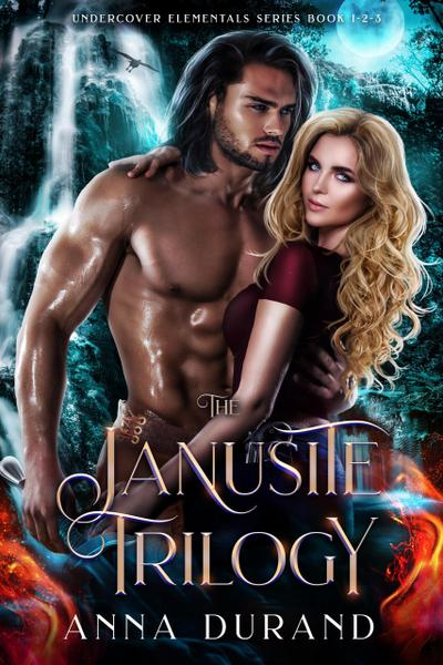 The Janusite Trilogy (Undercover Elementals, #3.5)