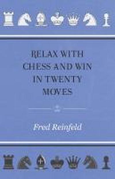 Relax with Chess and Win in Twenty Moves