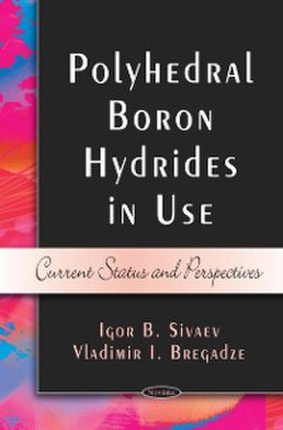 Polyhedral Boron Hydrides in Use