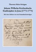 Johann Wilhelm Reichenbachs Studienjahre in Jena (