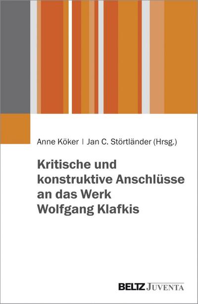 Kritische und konstruktive Anschlüsse an das Werk Wolfgang Klafkis
