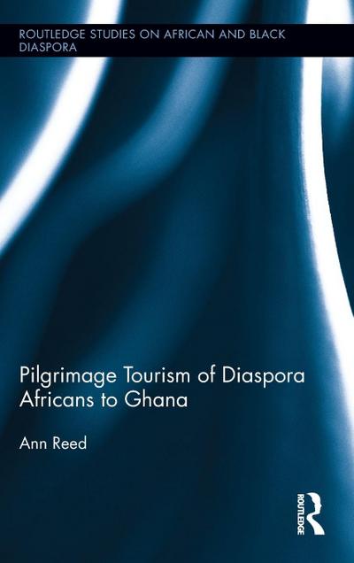 Pilgrimage Tourism of Diaspora Africans to Ghana