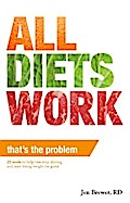 All Diets Work, That’s the Problem!