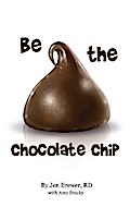 Be the Chocolate Chip