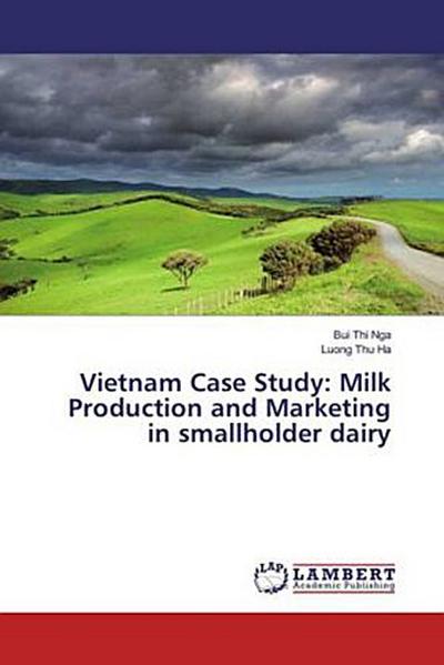Vietnam Case Study: Milk Production and Marketing in smallholder dairy