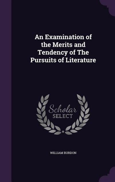 An Examination of the Merits and Tendency of The Pursuits of Literature