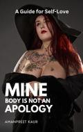 Mine Body Is Not an Apology