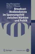 Broadcast-Mediendienste im Spannungsfeld zwischen Märkten und Politik