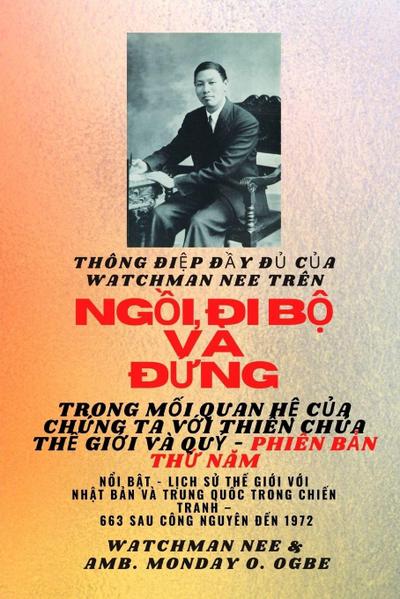 Watchman Nee trên  NG¿I , ¿I VÀ ¿¿NG  TRONG  M¿I QUAN H¿ C¿A CHÚNG TÔI V¿I TH¿ GI¿I THIÊN CHÚA VÀ QU¿ - Phiên b¿n th¿ n¿m 2025
