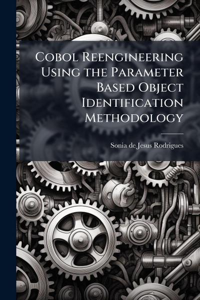 Cobol Reengineering Using the Parameter Based Object Identification Methodology